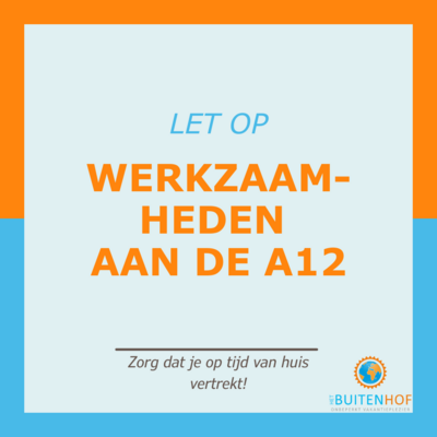Let op! Werkzaamheden aan de A12